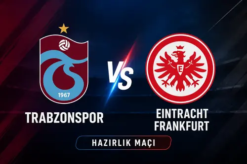 Trabzonspor, Avusturya Kampındaki İlk Sınavını Eintracht Frankfurt Karşısında Verecek
