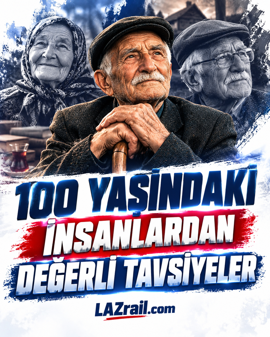 100 Yaşındaki İnsanlardan Hayatın Şifresini Çözen 30 Tavsiye
